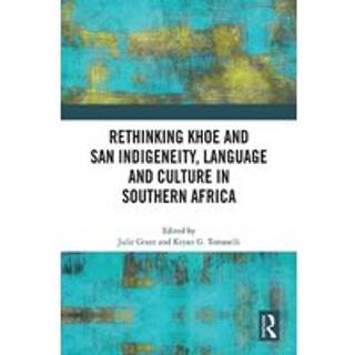 Rethinking Khoe and San Indigeneity, Language and Culture in Southern Africa