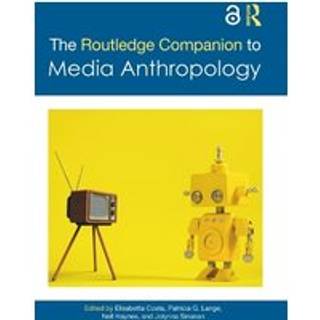 The Routledge Companion to Media Anthropology