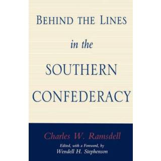 Behind the Lines in the Southern Confederacy