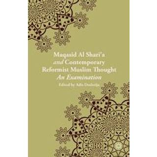 Maqasid al-Shari’a and Contemporary Reformist Muslim Thought