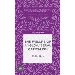 The Failure of Anglo-liberal Capitalism