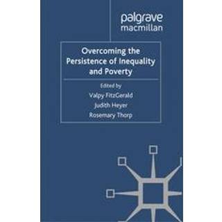 Overcoming the Persistence of Inequality and Poverty