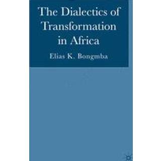 The Dialectics of Transformation in Africa