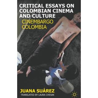 Critical Essays on Colombian Cinema and Culture