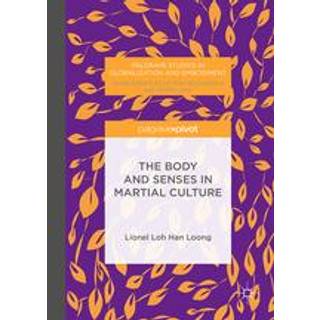 The Body and Senses in Martial Culture
