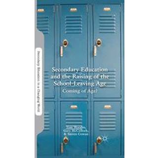 Secondary Education and the Raising of the School-Leaving Age
