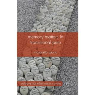 Memory Matters in Transitional Peru