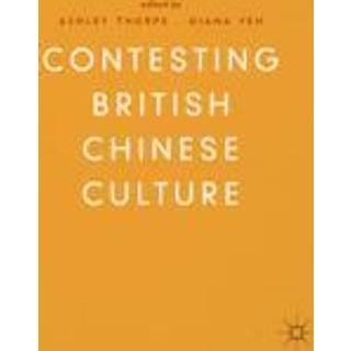 Contesting British Chinese Culture