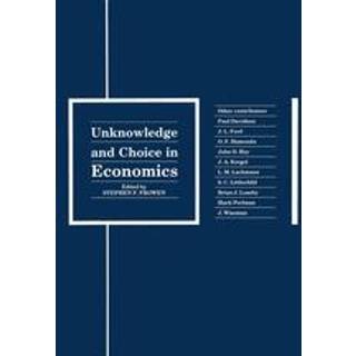 Unknowledge and Choice in Economics