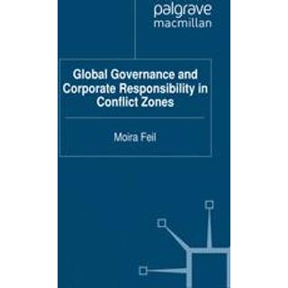Global Governance and Corporate Responsibility in Conflict Zones