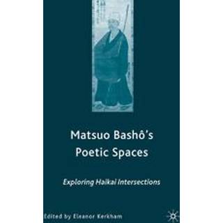 Matsuo Bash?’s Poetic Spaces