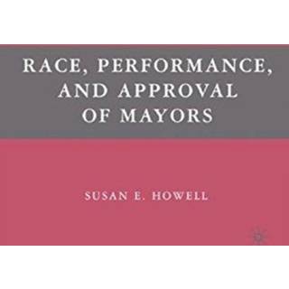 Race, Performance, and Approval of Mayors