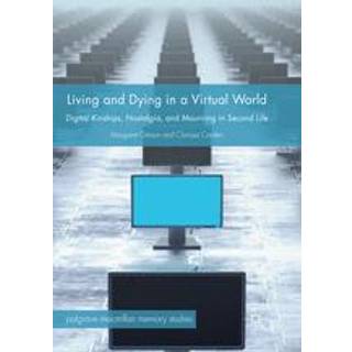 Living and Dying in a Virtual World