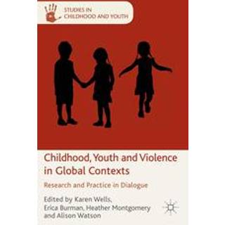 Childhood, Youth and Violence in Global Contexts