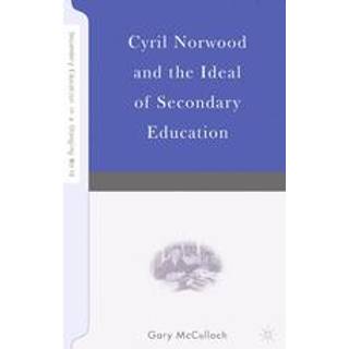 Cyril Norwood and the Ideal of Secondary Education