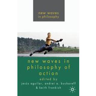 New Waves in Philosophy of Action