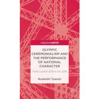 Olympic Ceremonialism and The Performance of National Character