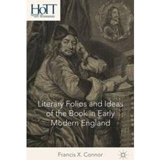 Literary Folios and Ideas of the Book in Early Modern England