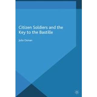 Citizen Soldiers and the Key to the Bastille