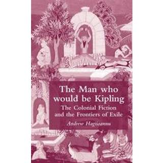 The Man Who Would Be Kipling