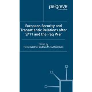 European Security and Transatlantic Relations after 9/11 and the Iraq War