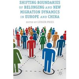 Shifting Boundaries of Belonging and New Migration Dynamics in Europe and China