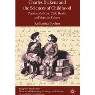 Charles Dickens and the Sciences of Childhood