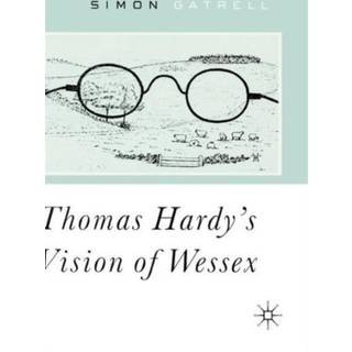 Thomas Hardy’s Vision of Wessex