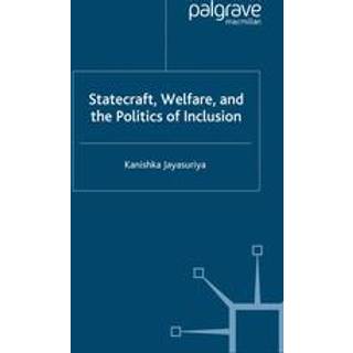 Statecraft, Welfare and the Politics of Inclusion
