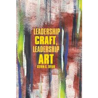 Leadership Craft, Leadership Art
