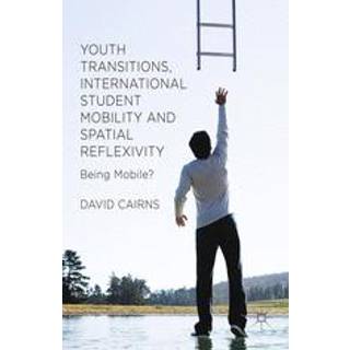 Youth Transitions, International Student Mobility and Spatial Reflexivity