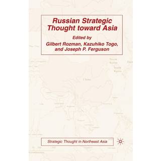 Russian Strategic Thought toward Asia