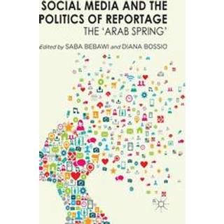 Social Media and the Politics of Reportage