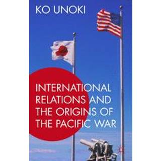 International Relations and the Origins of the Pacific War