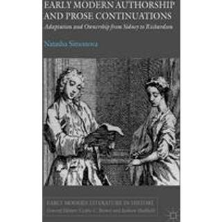 Early Modern Authorship and Prose Continuations
