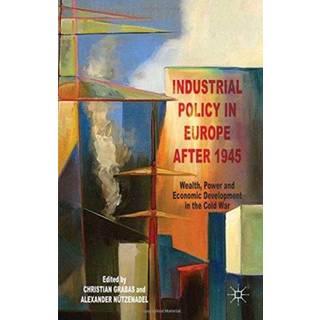 Industrial Policy in Europe after 1945