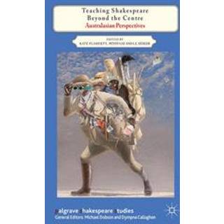 Teaching Shakespeare Beyond the Centre
