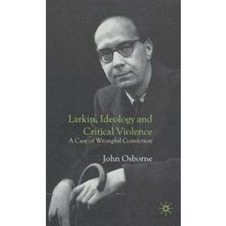Larkin, Ideology and Critical Violence