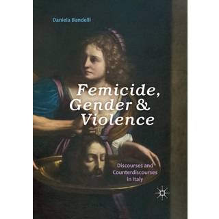 Femicide, Gender and Violence