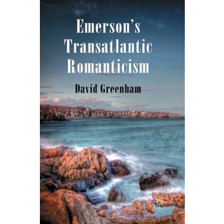 Emerson's Transatlantic Romanticism