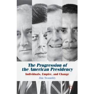The Progression of the American Presidency