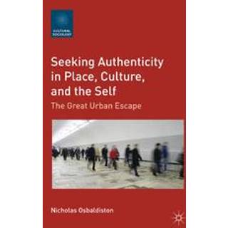 Seeking Authenticity in Place, Culture, and the Self