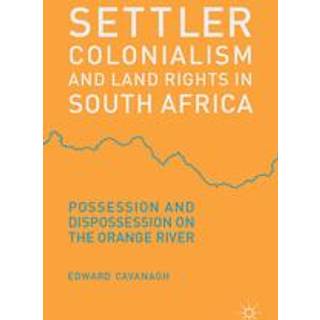 Settler Colonialism and Land Rights in South Africa