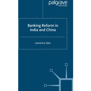 Banking Reform in India and China