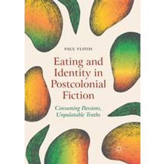 Eating and Identity in Postcolonial Fiction