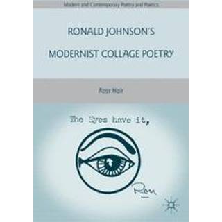 Ronald Johnson’s Modernist Collage Poetry