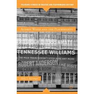 Audrey Wood and the Playwrights