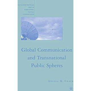 Global Communication and Transnational Public Spheres