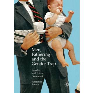 Men, Fathering and the Gender Trap