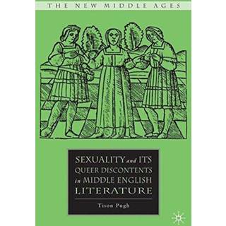 Sexuality and its Queer Discontents in Middle English Literature